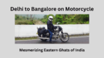 Delhi to Bangalore on Motorcycle