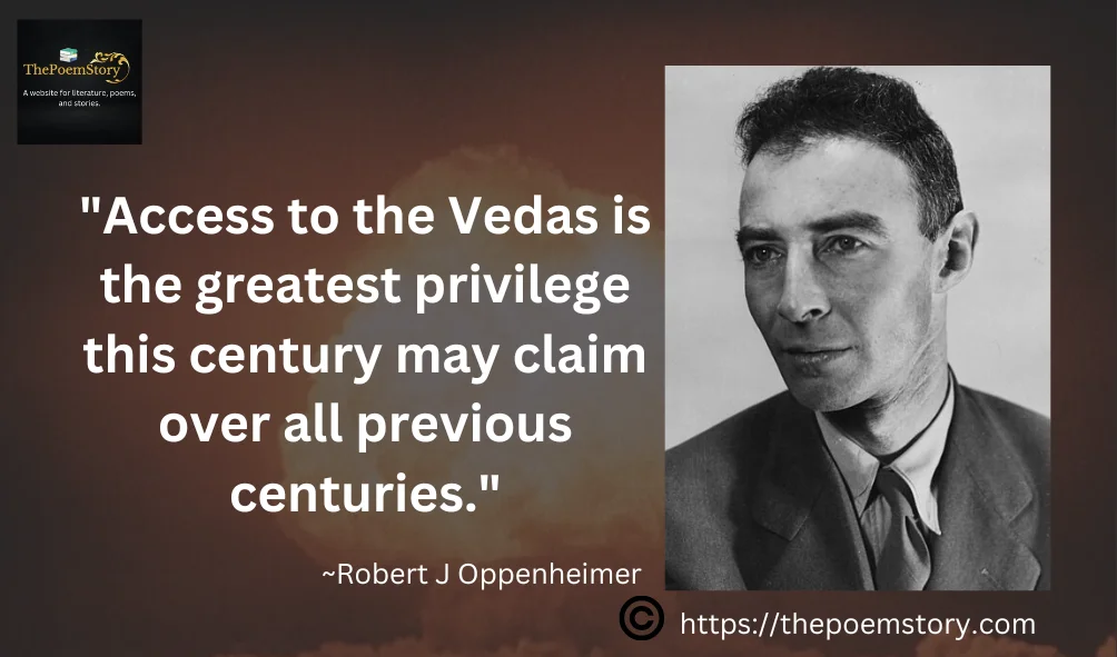 रॉबर्ट जे ओपेनहाइमर: परमाणु युग के पीछे की प्रतिभा 8 Oppenheimer Quote on Vedas.