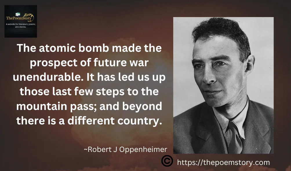 रॉबर्ट जे ओपेनहाइमर: परमाणु युग के पीछे की प्रतिभा 10 Oppenheimer Quote on Atomic Bomb