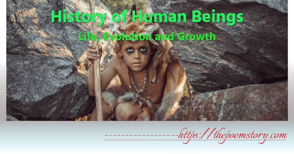 मानव का इतिहास - जीवन, विकास और प्रगति, ThePoemStory - Poems and Stories, Poems and Stories