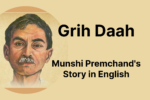 Grih Daah | Domestic Turmoil | Munshi Premchand's Story in English