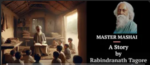 Master Mashai | Master Moshai | A Story by Rabindranath Tagore