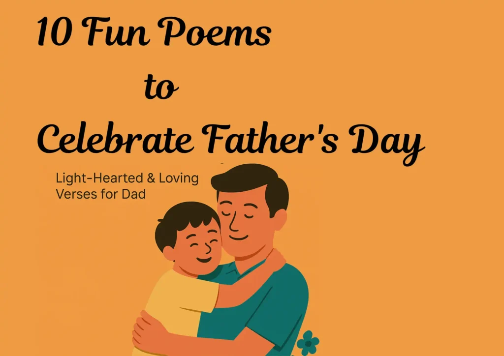 10 Fun Poems to Celebrate Father's Day | Light-Hearted & Loving Verses for Dad 1 10 Fun Poems to Celebrate Father’s Day | Light-Hearted & Loving Verses for Dad