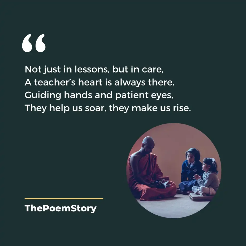 10 Short Poems about Teachers on Teacher’s Day 1 10 Short Poems about Teachers on Teacher’s Day. This poem highlights the selfless love and compassion of teachers.
