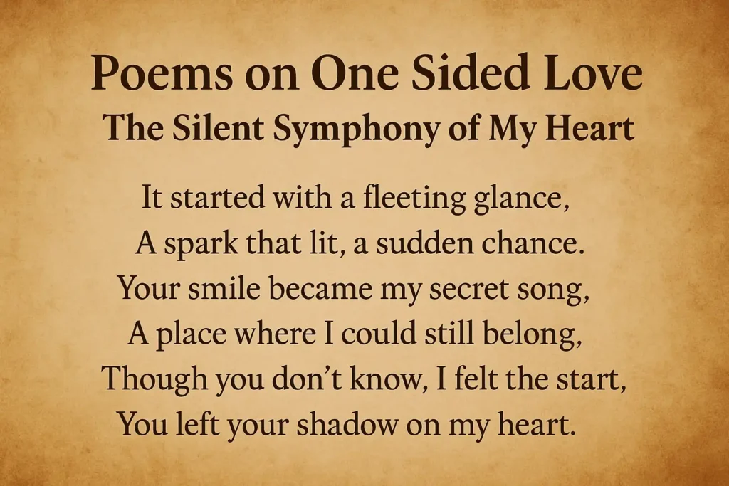 Poems on One Sided Love – The Silent Symphony of My Heart 1 Poems on one sided love