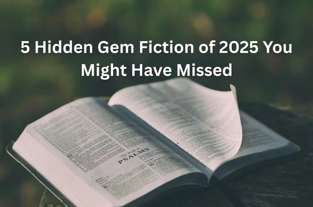 5 Hidden Gem Fictions of 2025 You Might Have Missed