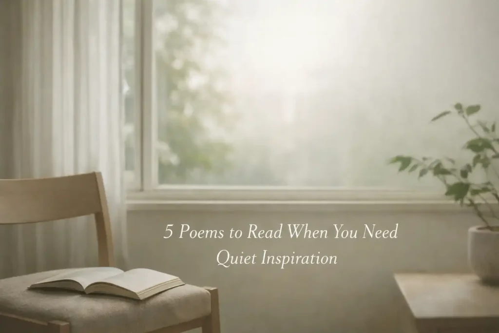 5 Poems to Read When You Need Quiet Inspiration